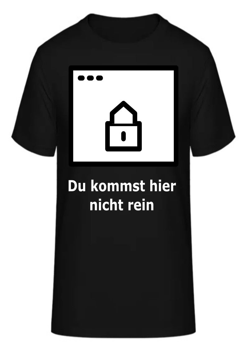 Du kommst hier nicht rein