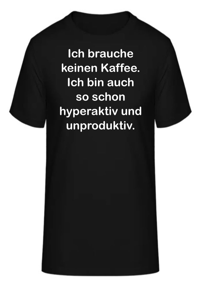 Ich brauche keinen Kaffee.