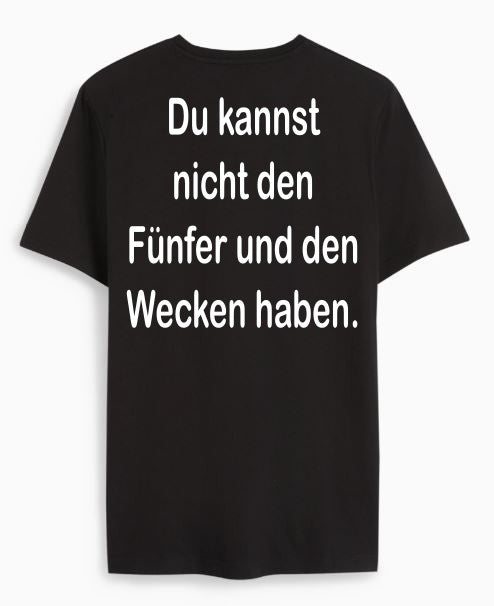 Du kannst nicht den Fünfer und den Wecken haben.