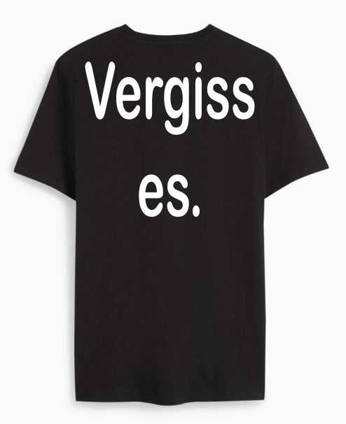 Vergiss es.