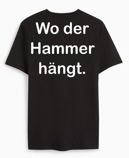 Wo der Hammer hängt.