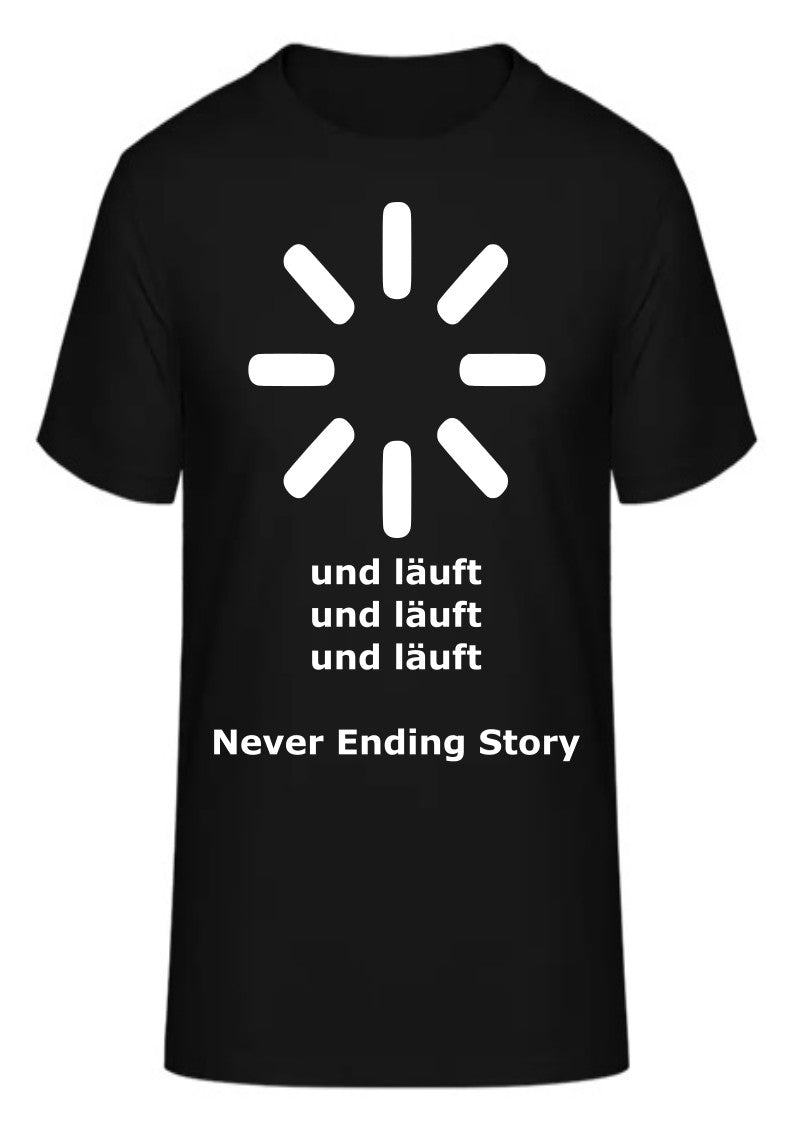 und läuft und läuft und läuft Never Ending Story