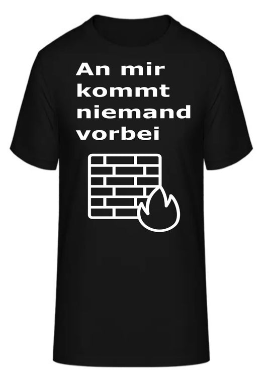 An mir kommt niemand vorbei