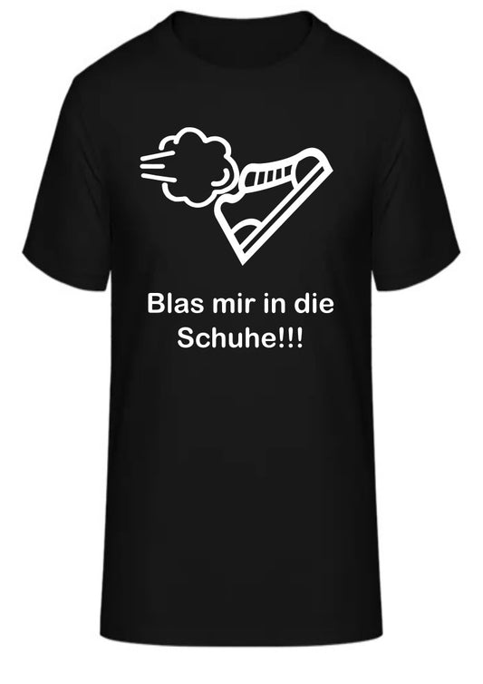 Blas mer id Schueh!