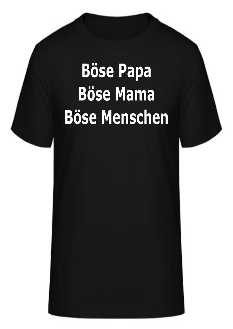 Böse Papa, Böse Mama, Böse Meschen