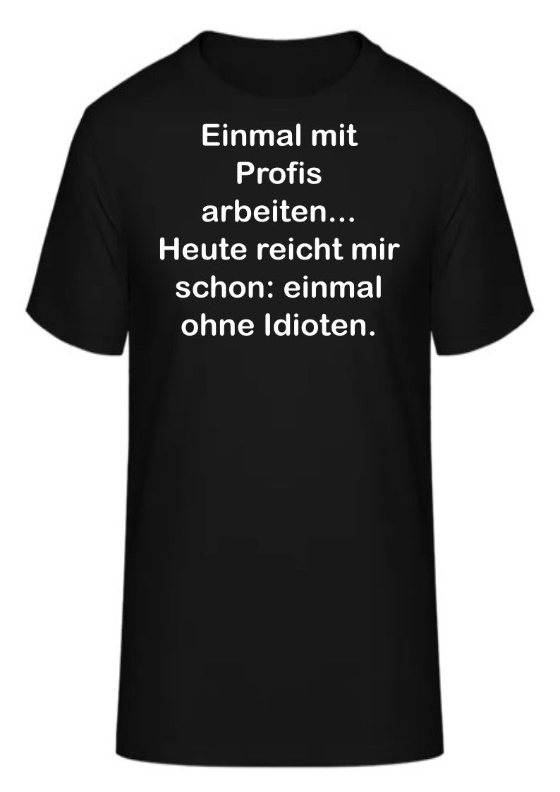 Einmal mit Profis arbeiten...