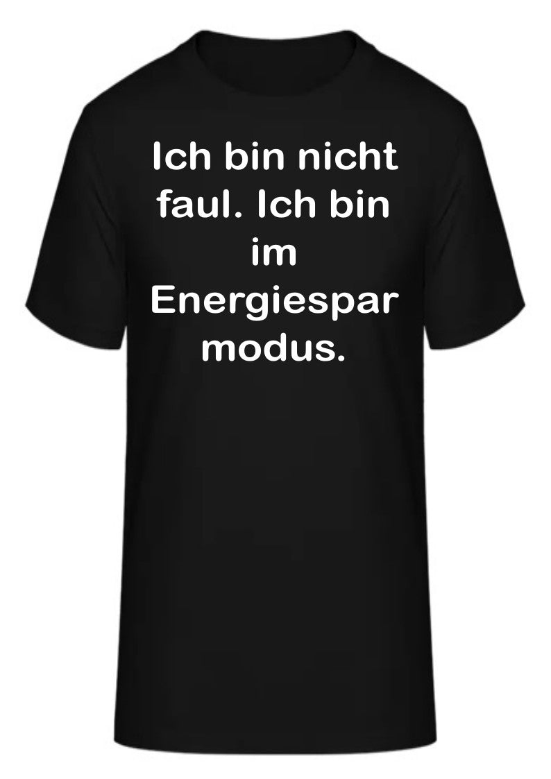 Ich bin nicht faul. Ich bin im Energiesparmodus.