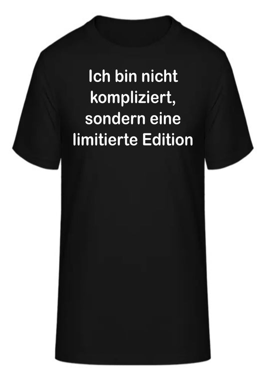 Ich bin nicht kompliziert, sondern eine limitierte Edition