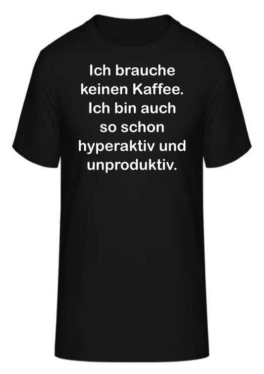 Ich brauche keinen Kaffee.