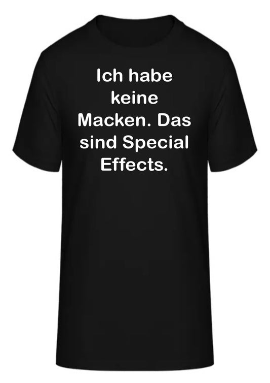 Ich habe keine Macken. Das sind Special Effects.