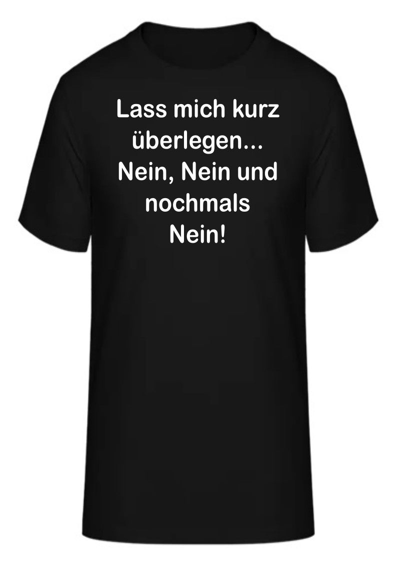 Lass mich kurz überlegen... Nein, Nein und nochmals Nein!