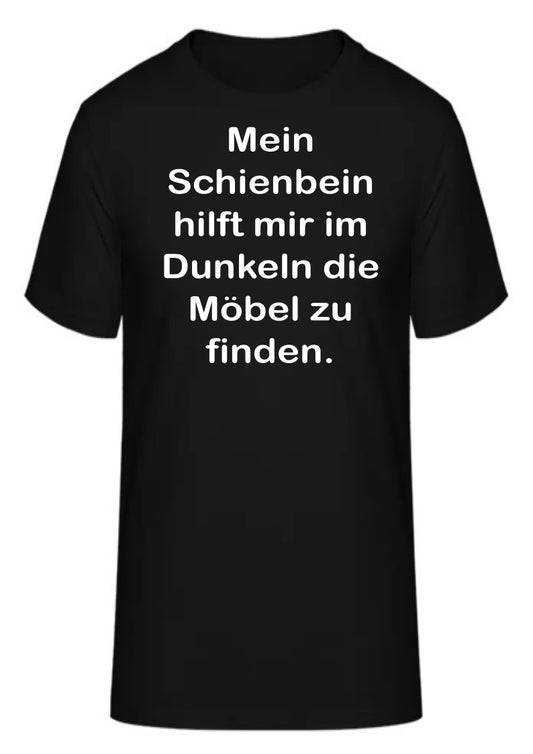 Mein Schienbein hilft mir im Dunkeln die Möbel zu finden.