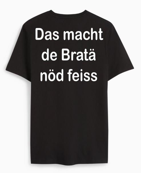 Das macht de Bratä nöd feiss