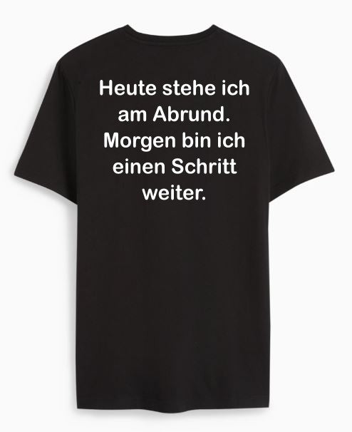 Heute stehe ich am Abgrund. Morgen bin ich einen Schritt weiter.