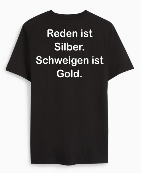 Reden ist Silber. Schweigen ist Gold.