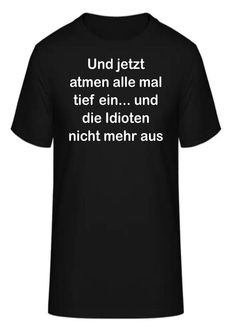 Und jetzt atmen alle mal tief ein... und die Idioten nicht mehr aus