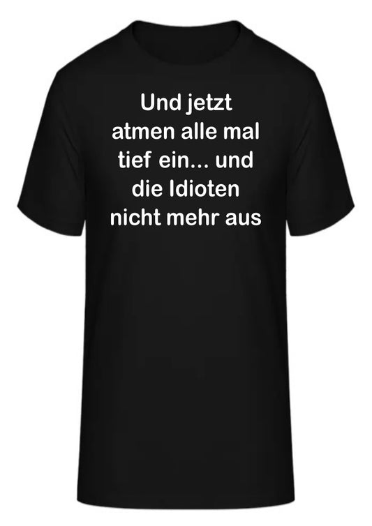 Und jetzt atmen alle mal tief ein... und die Idioten nicht mehr aus